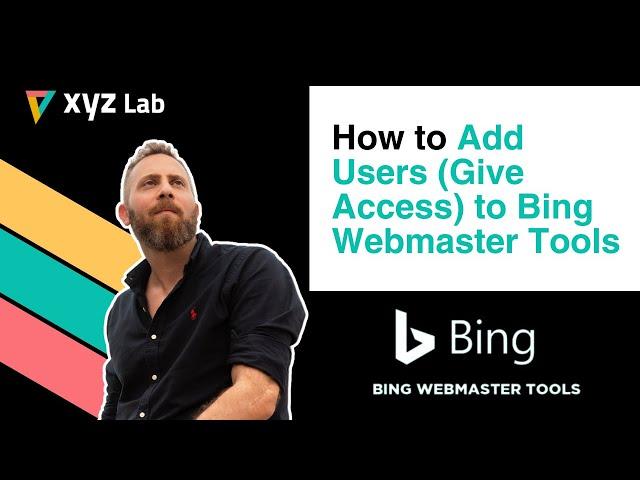 How to Add Users (Give Access) to Bing Webmaster Tools