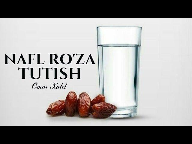 Nafl Ro'za Haqida | Omar Xalil