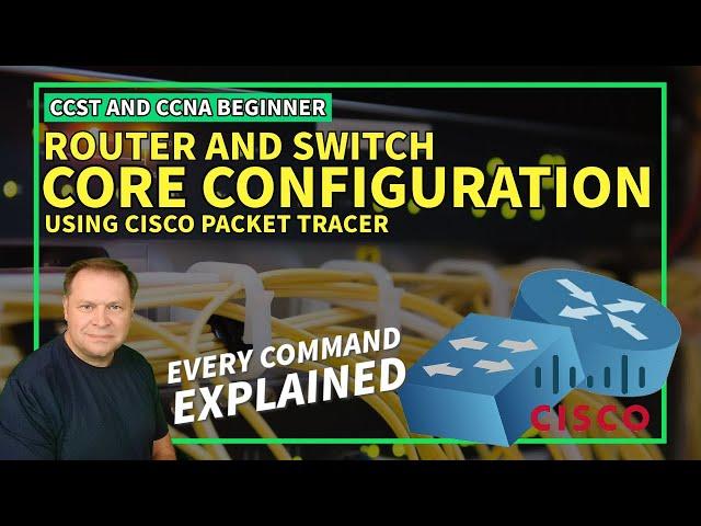 Core Configuration of a Router and a Switch in Cisco Packet Tracer - Every Command Explained.