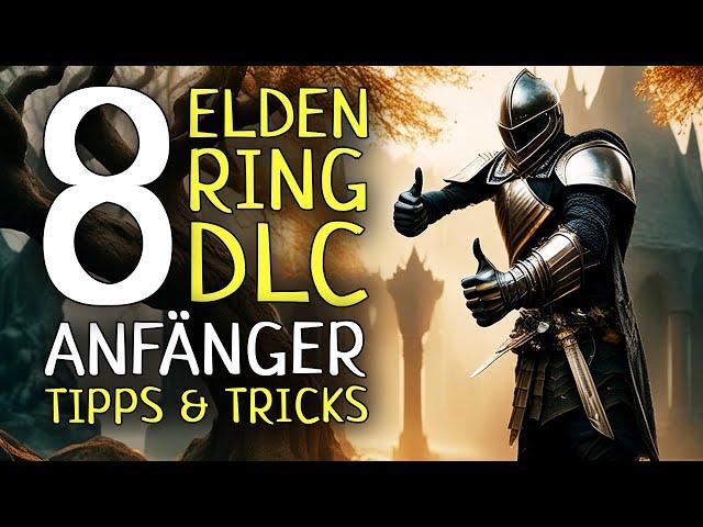 8 ANFÄNGER TIPPS & TRICKS für das Elden Ring DLC Shadow of the Erdtree | Guide deutsch