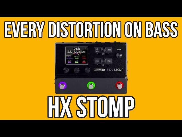 Every Distortion on Bass - HX Stomp Bass Demo