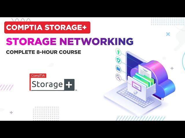 Storage Networking - Complete 8-Hour Course [CompTIA Storage+]