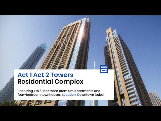 Act 1 Act 2 Towers | A Luxury Residential Complex In Downtown Dubai