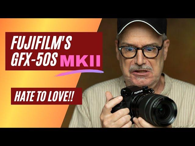 The camera you want to hate! Fujifilm GFX50 MKII