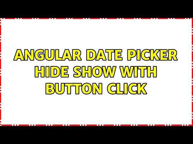 Angular date picker hide show with button click