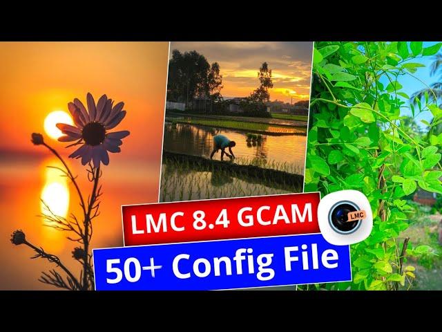 LMC 8.4 GCAM With 50+ Best Config File Full Setup Process A to Z