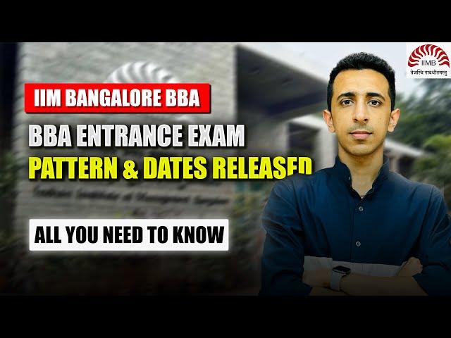 IIM BANGALORE BBA Entrance Test Pattern & Dates RELEASED | All You Need to Know