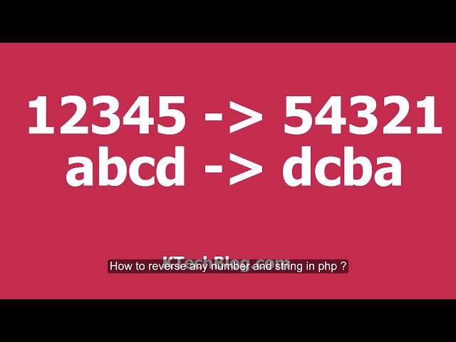How to reverse number in php ? & How to reverse string in php ? |  KTechBlog