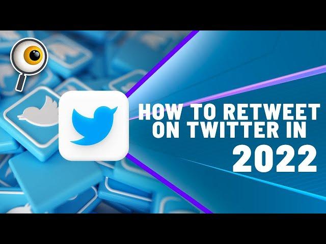 How To Retweet On Twitter In 2022?