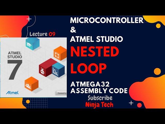 Nested Loops in Atmega32 using ATMEL STUDIO 7 Assembly | Tutorial | Part 9