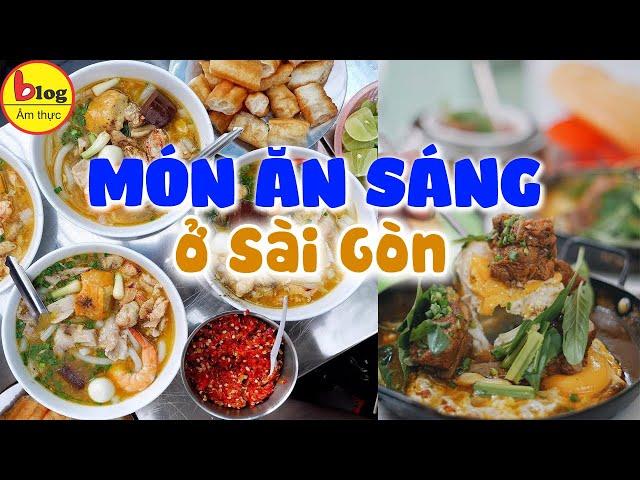 Top 13 món ăn sáng ở Sài Gòn ngon nhất