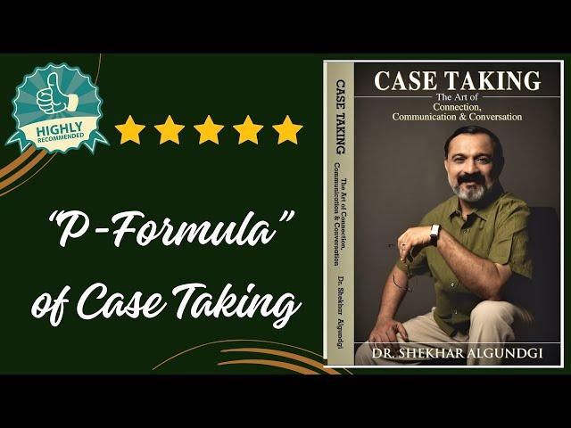 P-FORMULA OF CASE TAKING I Dr. Shekhar Algundgi