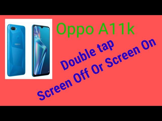 Double tap to on off screen in Oppo A11k Android phone