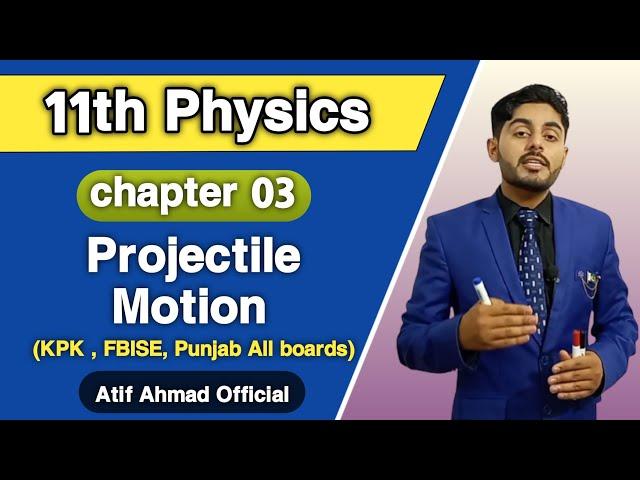 Projectile motion class 11 | 11th Physics ch 3 | Fsc ICS part 1 | urdu / hindi