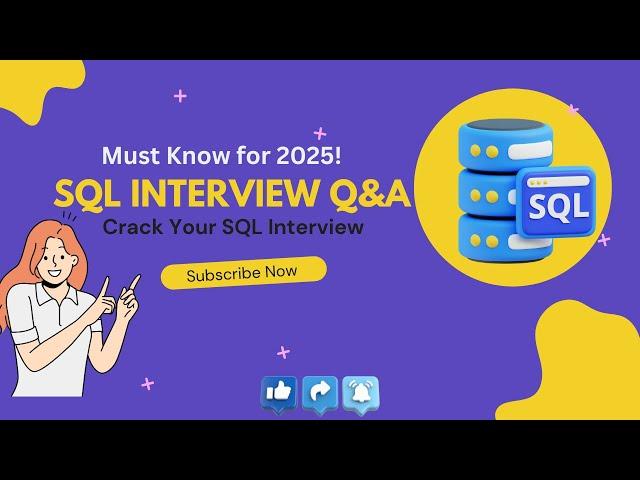 SQL Interview Questions & Answers | Crack Your SQL Interview in 2025!