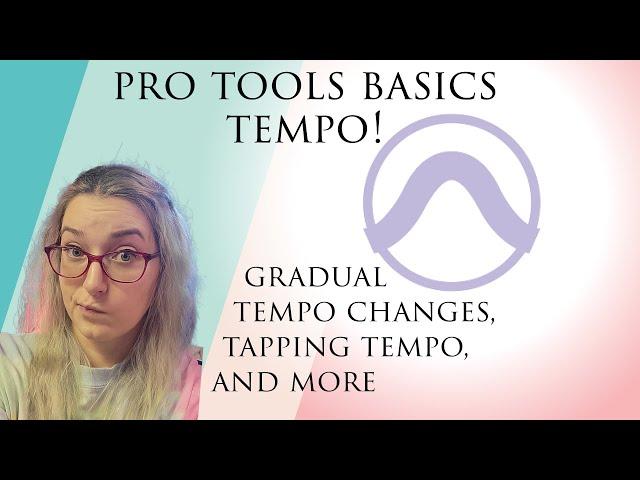 Pro Tools Basics: Gradual Tempo Changes, Tapping Tempo, and more!
