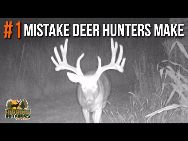 #1 Mistake deer hunters make.