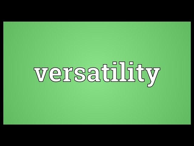 Versatility Meaning