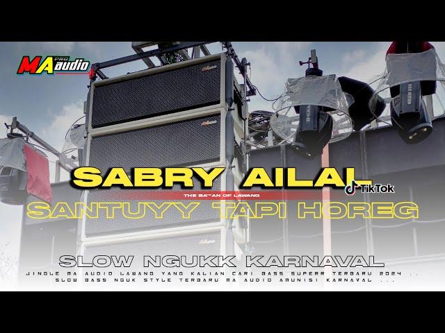 DJ SLOW NGUK KARNAVAL || DJ SABRY AILAL VIRAL TIKTOK 2024 •jingle MA audio Lawang #maaudiolawang