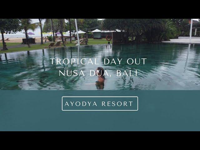 Tropical Day Out || Ayodya Resort Nusa Dua BALI 2022