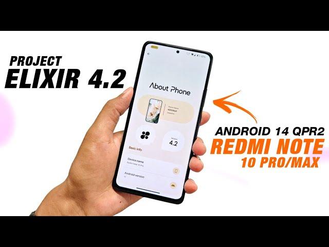 Project Elixir 4.2 Official For Redmi Note 10 Pro/Max | Android 14 QPR2 | New Features & More