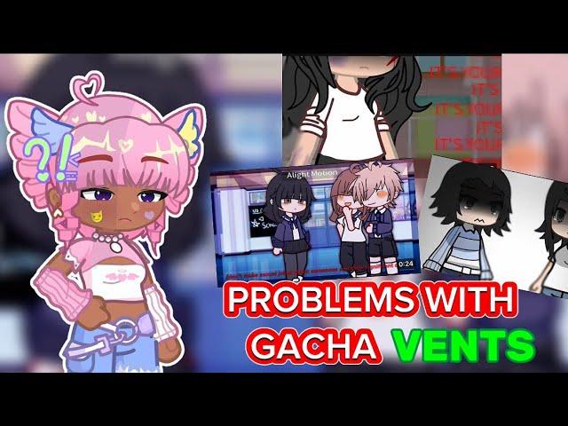 Problems With Gacha VENTS..!! | Gacha Club Rant | Commentary (TW️)