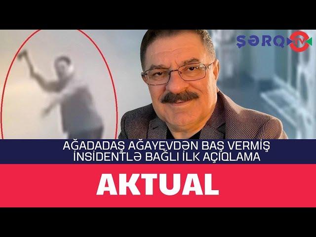 Ağadadaş Ağayevdən baş vermiş insidentlə bağlı ilk açıqlama