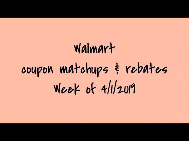 Walmart coupon matchups and rebate deals 4/1/2019