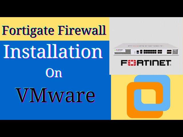 How to Install Fortigate Firewall on VMware and solved Fortigate License issue