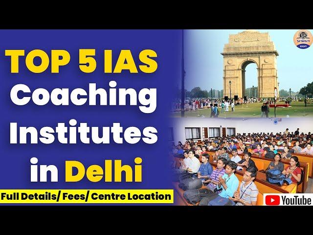 Top 5 IAS Coaching Institutes in Delhi || Full Details Fees|| IAS Coaching Institutes in Delhi| UPSC