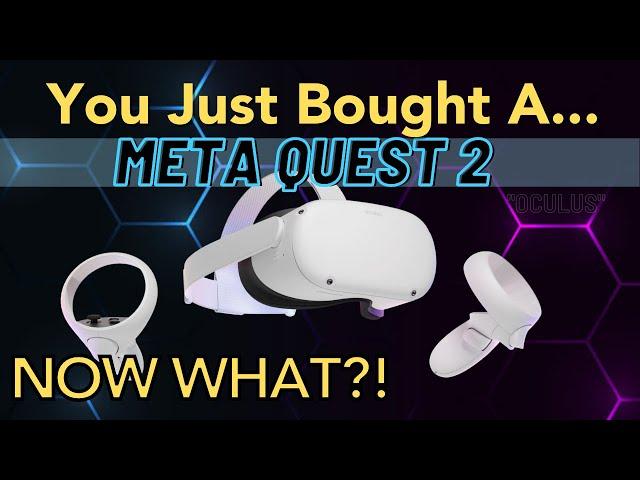 You Just Bought A Meta (Oculus) Quest 2: User Guide