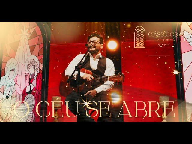 Thiago Brado - O céu se abre (Clássicos da Igreja III)