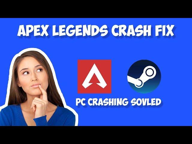 Apex Legends Crashing Freezing PC Fix Steam [SOLVED]