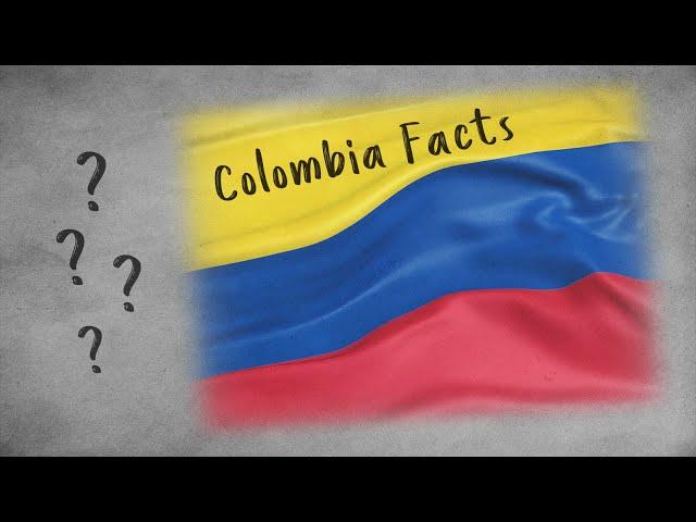 Interesting Facts About Colombia