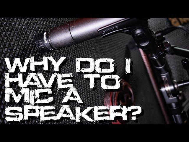 Why Do I have to Mic a Speaker?  Guitar Amp Recording Basics