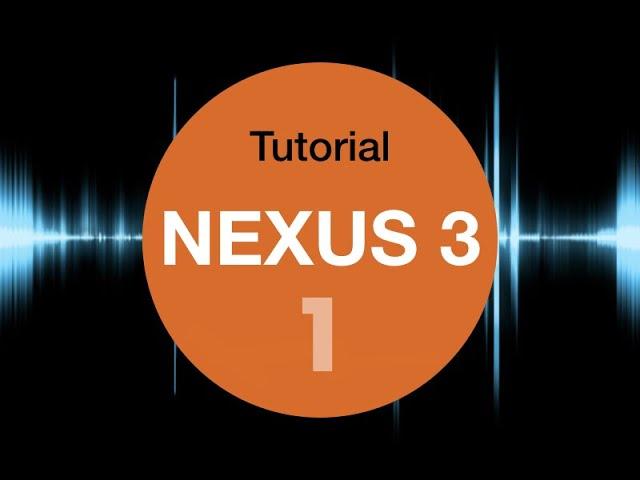 Nexus 3 tutorial #1 - REFX