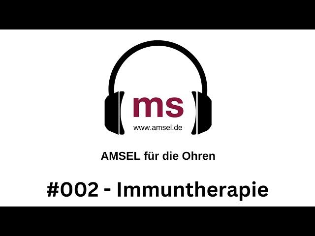 AMSEL auf die Ohren – Podcast: #002 – Aktuelles zur Immuntherapie der Multiplen Sklerose