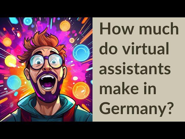 How much do virtual assistants make in Germany?