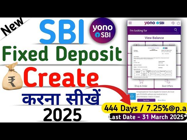 How to open fixed deposit in yono sbi app | State Bank Of India | 2025 | 444 DAYS @7.25% PA