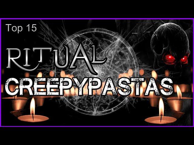 Top 15 - Ritual Creepypastas