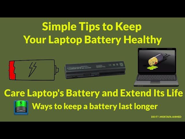 How to Care Laptop's Battery and Extend Its Life. Tips to Keep Your Laptop Battery Healthy