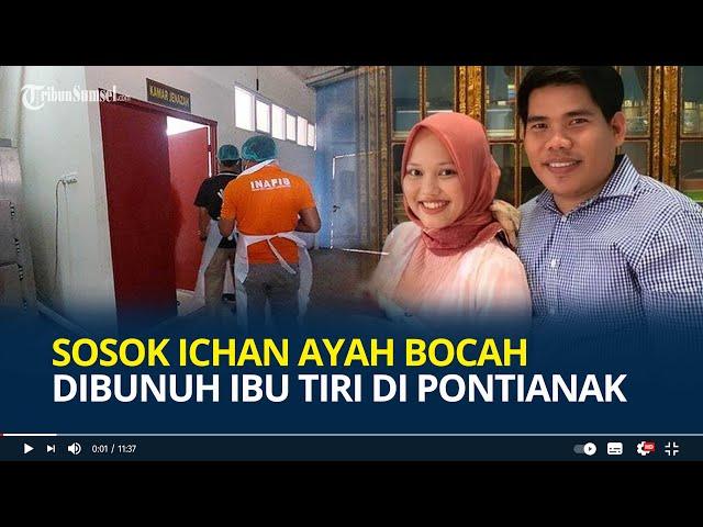 Sosok Ichan Ayah Bocah Dibunuh Ibu Tiri, Warga Seri Bandung OI, Temukan Jasad Usai Diberi Tau Mertua