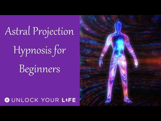 Astral Projection Hypnosis for Beginners