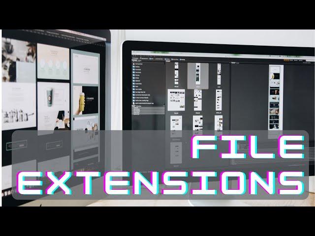 File Extensions -- What Are They? Why Are They Important??