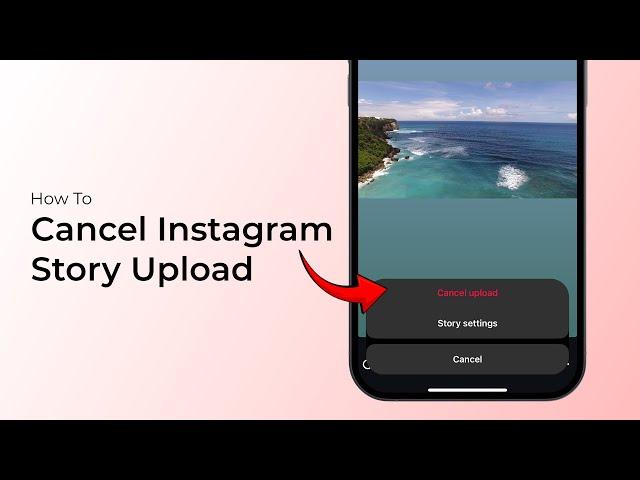 How to Cancel Instagram Story Upload?