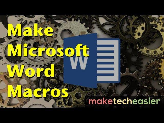 How to Create and Use Macros in Microsoft Word