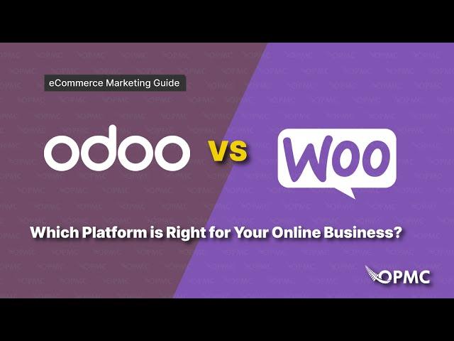 Odoo VS Woo - Which Platform is Right For Online Business? Best Ecommerce Platform