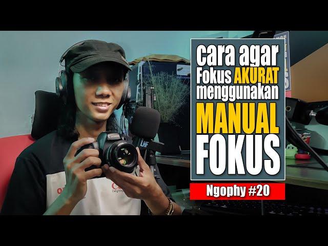 Tips n Trik FOKUS lebih AKURAT menggunakan MANUAL FOKUS - Tutorial Fotografi Pemula