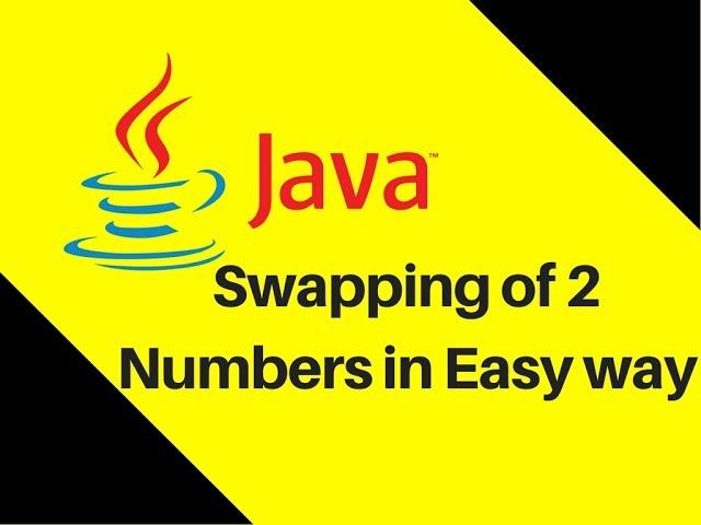 5.19 Swapping of 2 Numbers in Easy way