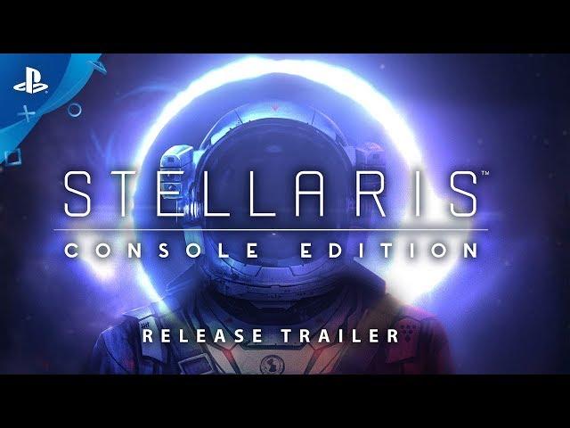 Stellaris: Console Edition - Release Trailer | PS4